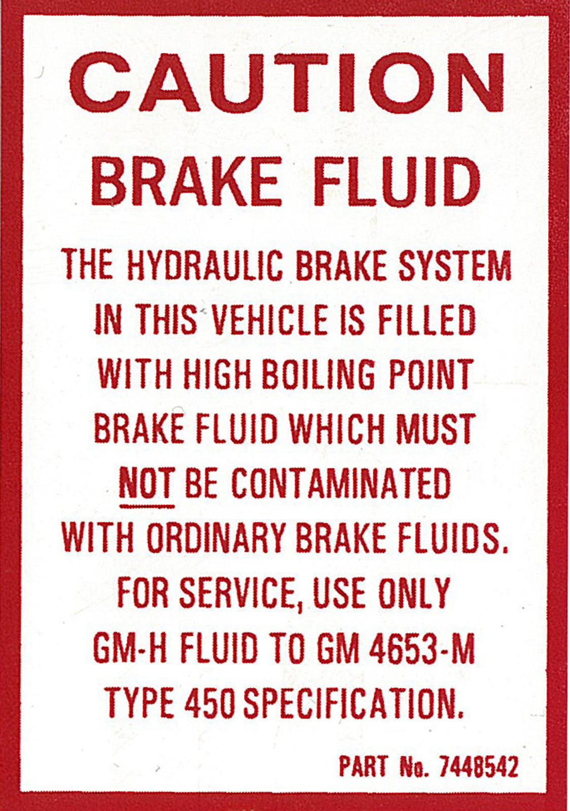 Holden - Caution Brake Fluid - Decal HD HR HK HT HG. Torana LC LJ with discs - 7448542