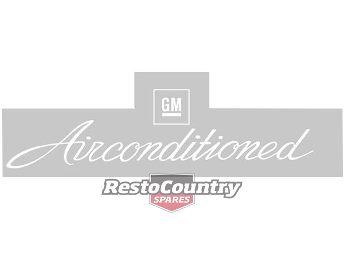 Holden -GM Air Conditioned- Decal HQ HJ HX HZ Torana LH LX sticker - 9933719