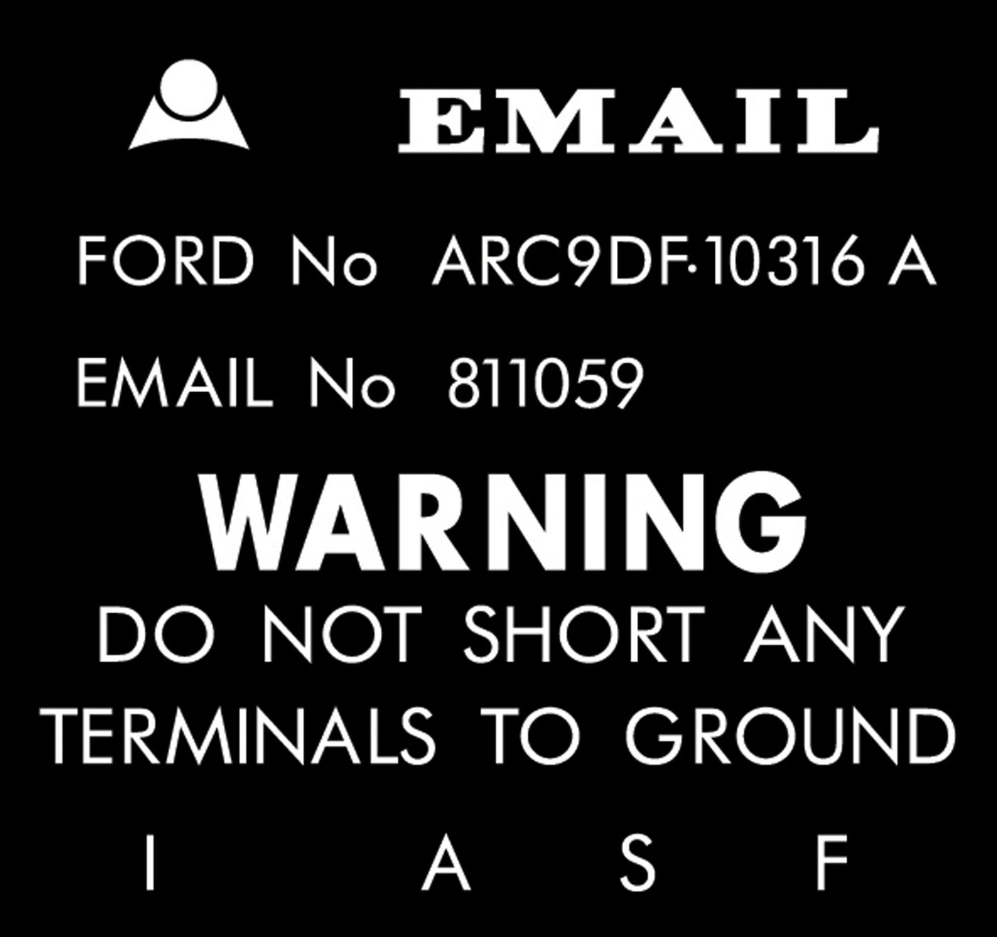 "Ford Regulator Decal XW XY ZC ZD "EMAIL  ARC9DF10316" warning alternator - RD2005"